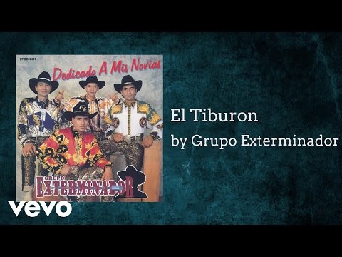Grupo Exterminador - El Tiburon (AUDIO)