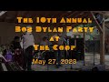 The 10th Annual Bob Dylan Party At The Coop Part 1 May 27 2023