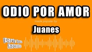 Juanes - Odio Por Amor (Versión Karaoke)