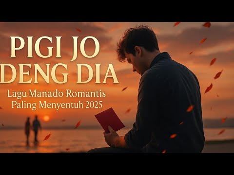 Pigi Jo Deng Dia | Cover Version - The Most Touching Romantic Manadonese Song of 2025