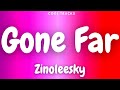 Zinoleesky - Gone Far (Audio)