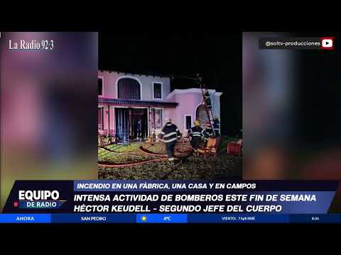 Incendio de fábrica, una casa y campos durante el fin de semana