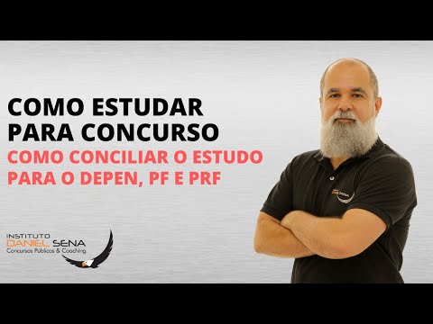 Como conciliar as provas do DEPEN, PF e PRF  | Daniel Sena