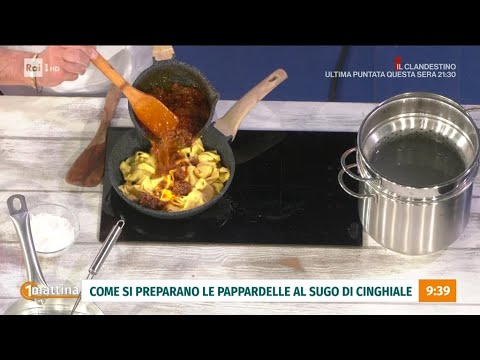 Ricetta regionale: pappardelle al sugo di cinghiale - Unomattina 14/05/2024