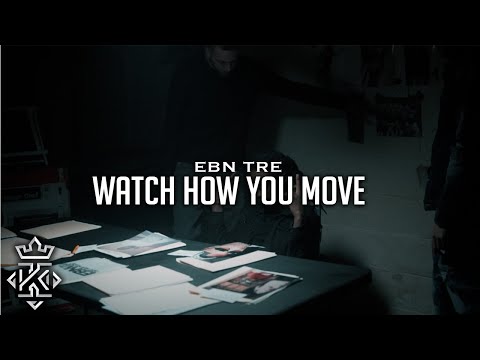 EBN Tre - Watch How You Move (Official Video) 🎥@Kxnnng