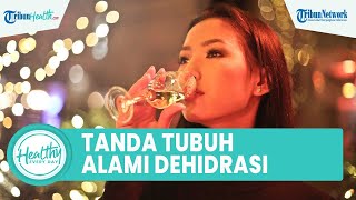 Tanda Tubuh Alami Masalah Dehidrasi yang Bisa Bikin Komplikasi: Bau Mulut hingga Demam Menggigil