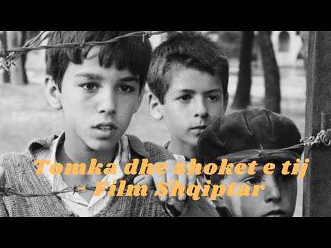 Tomka dhe shoket e tij - Film Shqiptar