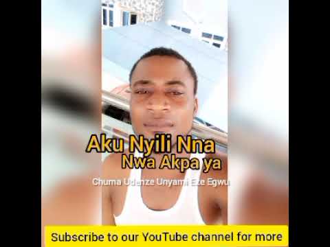 Unyami Eze Egwu Anam - Aku Nyili Nna Nwa Akpa ya