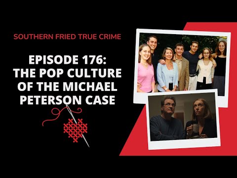 Episode 176: The Pop Culture of the Michael Peterson Case