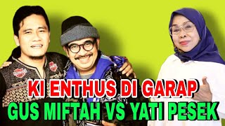 Download lagu Ki Enthus Di Garap Gus Miftah Vs Bu Yati. wayang plus ngaji mp3