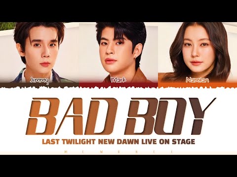 【Jimmy x Mark x Namtan】 BAD BOY (ทรงอย่างแบด) (Original by Paper Planes)