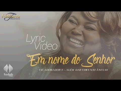 Fabiana Anastácio | Em Nome do Senhor  "Lyric Vídeo"