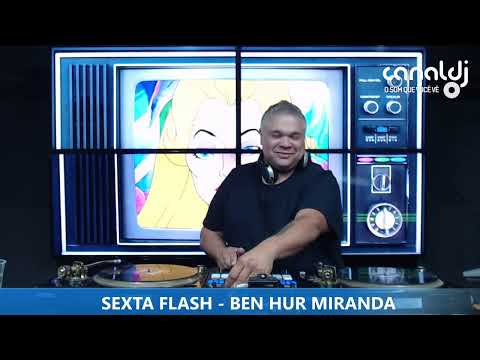DJ BEN HUR MIRANDA - 80'S - PROGRAMA SEXTA FLASH - 18.08.2023