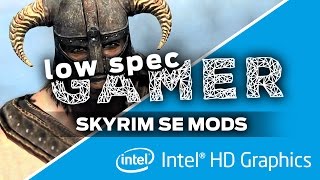 Super low graphics on Skyrim Special Edition for IntelHD using mods