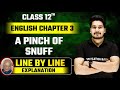 A Pinch Of Snuff Explanation English Class 12 Chapter 3 Line By Line Bihar Board