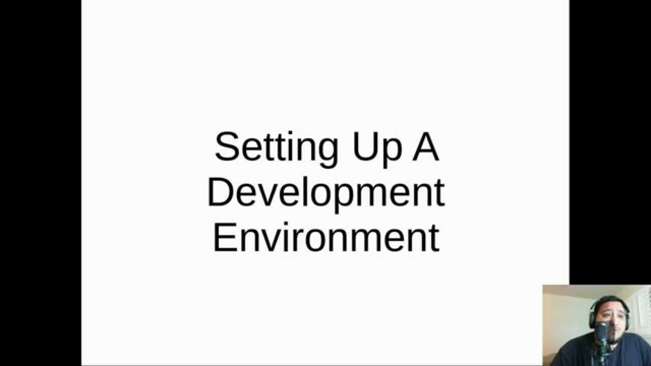 1 - Setting Up A Development Environment