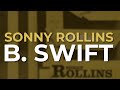 Sonny Rollins - B. Swift (Official Audio)