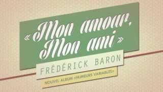 Mon amour, mon ami - Frédérick Baron