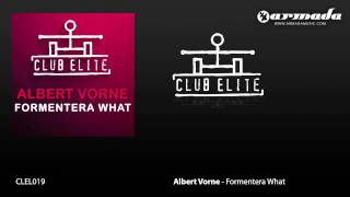 Albert Vorne - Formentera What (Club Mix) (CLEL019)