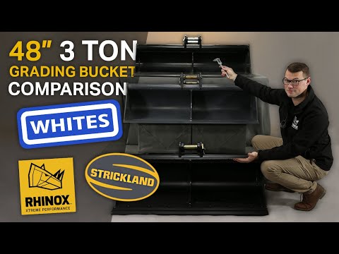 3 TON GRADING BUCKET COMPARISON - Whites, Strickland & Rhinox