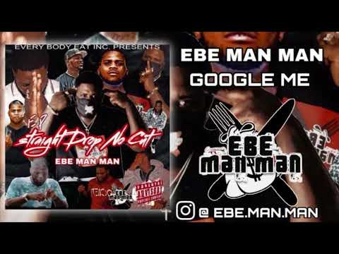 EBE Man Man - Google Me Ft. Git Jah (Straight Drop No Cut) #EP Track 6.