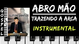 Abro Mão Instrumental: Trazendo a Arca (com Legenda)