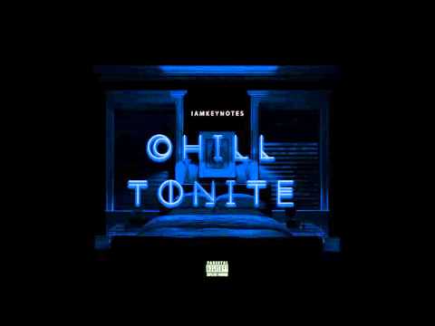 Iamkeynotes - Chill Tonite  #Smokers #420