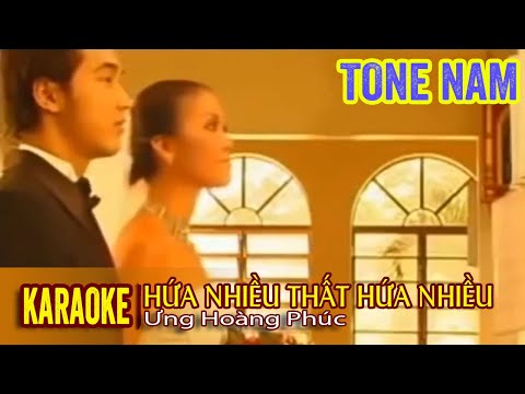 Karaoke Hứa Thật Nhiều Thất Hứa Thật Nhiều (tone nam) - Ưng Hoàng Phúc