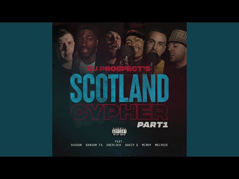 Scotland Cypher Pt. 1 (feat. Shogun, Ransom FA, Sherlock, Oakzy B, McRoy & Melroze)