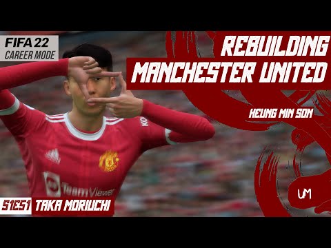 Rebuilding Manchester United | Taka Moriuchi | Career Mode FIFA 22 Ep. 51 |  Heung Min Son