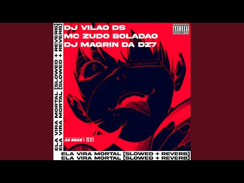 Ela Vira Mortal [Slowed + Reverb]