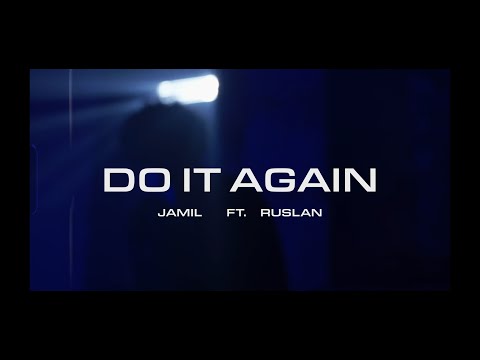 Jamil - Do it Again (feat. Ruslan)
