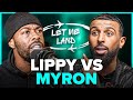 Myron Gaines vs Lippy | Let Me Land Week 15