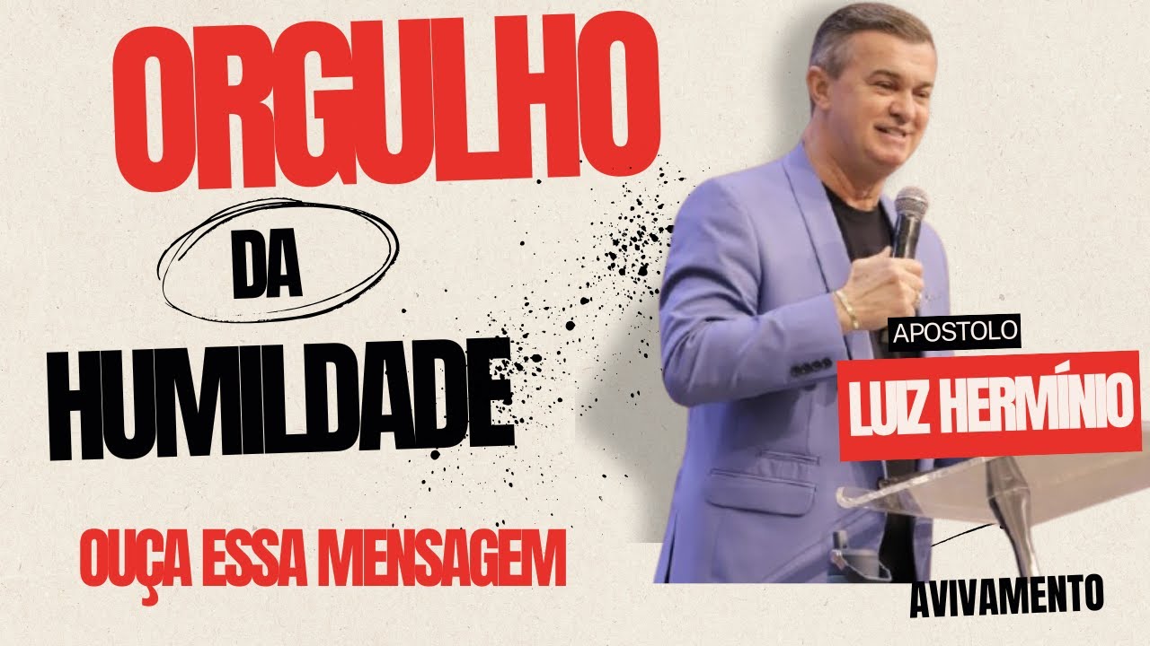 Ap Luiz Herminio Orgulho da Humildade