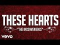These Hearts - The Inconvenience (Lyric Video ...