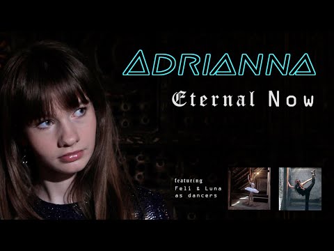 Adrianna - Eternal Now (Official Music Video)