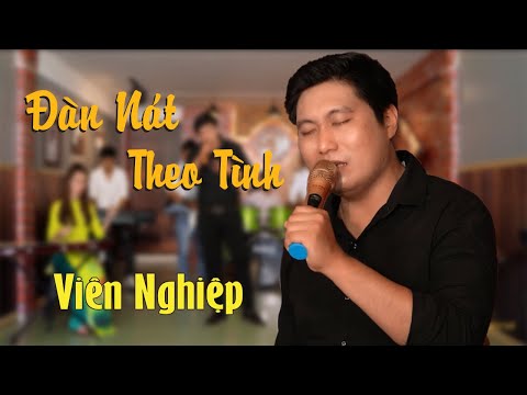 Đàn nát theo tình (Đập vỡ cây đàn 2) - Viên Nghiệp