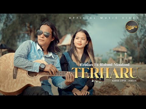 Febian Ft. Rahmi Maulani - Terharu (Official Music Video)