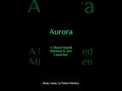 Aurora, a Minimal Zen Launcher