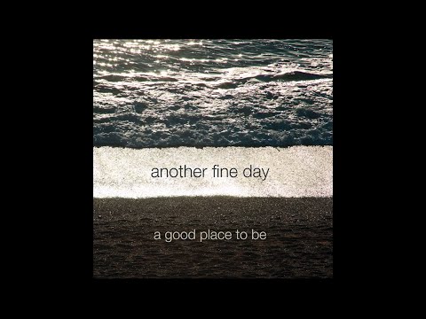 Another Fine Day - A Good Place To Be (Full Album / Álbum Completo)