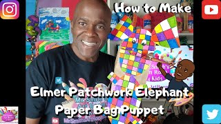Elmer The Patchwork Elephant Paper Bag Puppet Part 2   #mrsmithsartroom4kids