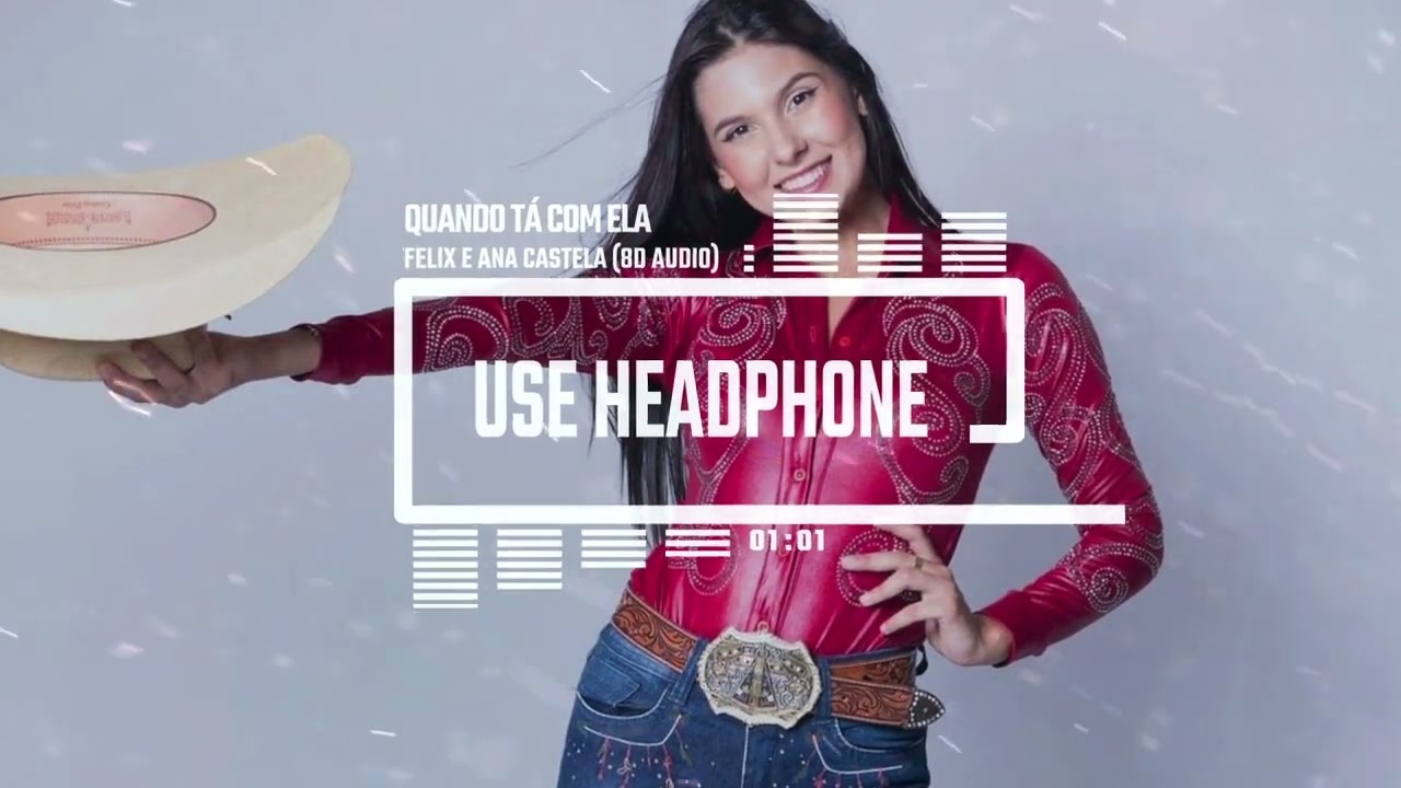 Quando tá com ela - Felix feat. Ana Castela (8D AUDIO)