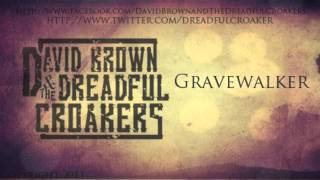 Gravewalker - David Brown &amp; The Dreadful Croakers