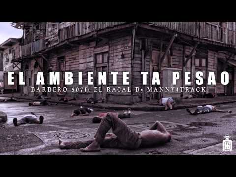 EL AMBIENTE TA PESAO - BARBERO 507 FT EL RACAL