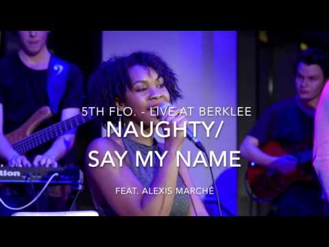 5TH FLO. - LIVE AT BERKLEE - NAUGHTY/SAY MY NAME - FEAT. ALEXIS MARCHÉ (Drum Cover)