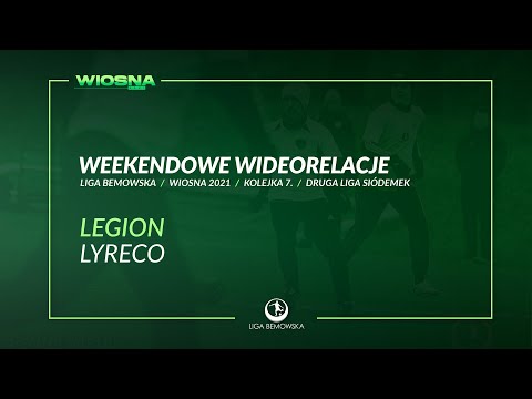 LIGA BEMOWSKA / WIOSNA 2021 / LEGION - LYRECO