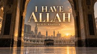 Download lagu I Have Allah | Emotional Nasheed | RUH Ft. Khadija K mp3