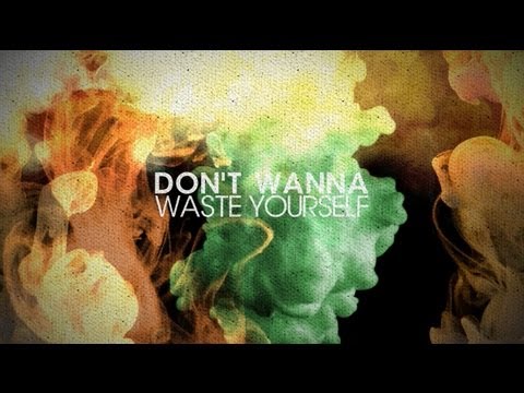 Axer - Don't Waste Yourself (Lyrics Video)