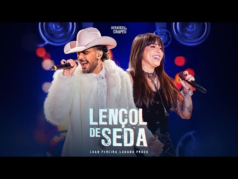 Luan Pereira e Lauana Prado - Lençol de Seda - Música Nova 