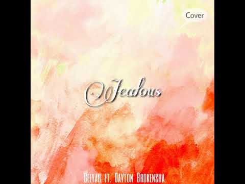 Jealous (cover) - Ceeyah ft. Dayton Brokensha